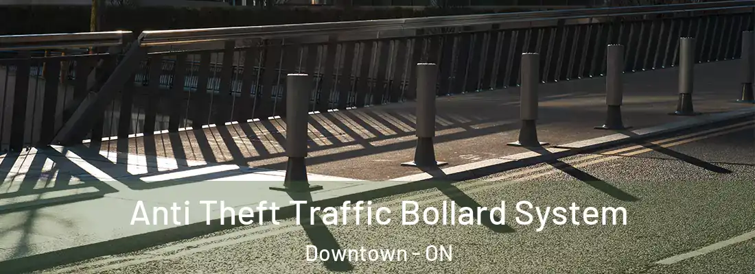  Anti Theft Traffic Bollard System Downtown - ON