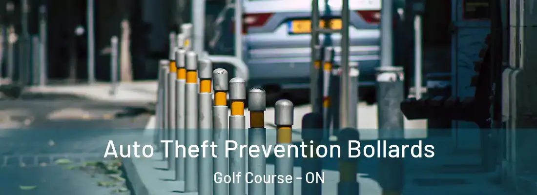  Auto Theft Prevention Bollards Golf Course - ON