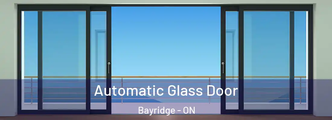  Automatic Glass Door Bayridge - ON