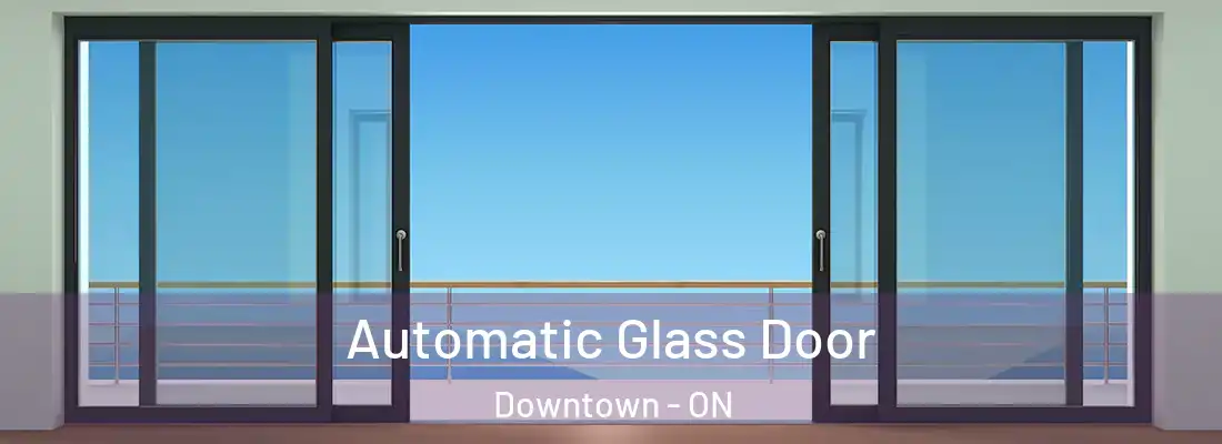  Automatic Glass Door Downtown - ON