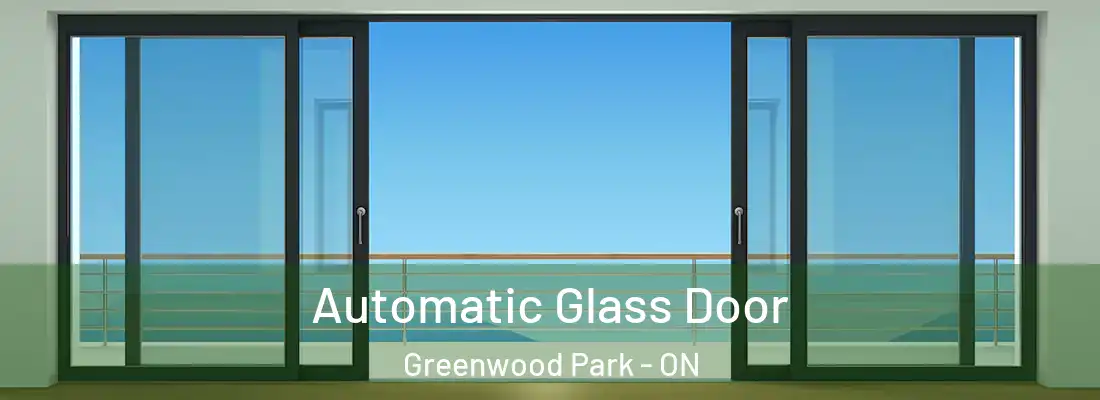  Automatic Glass Door Greenwood Park - ON