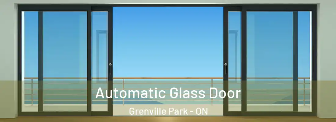  Automatic Glass Door Grenville Park - ON