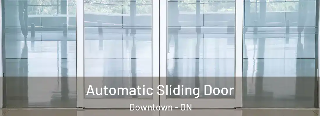 Automatic Sliding Door Downtown - ON