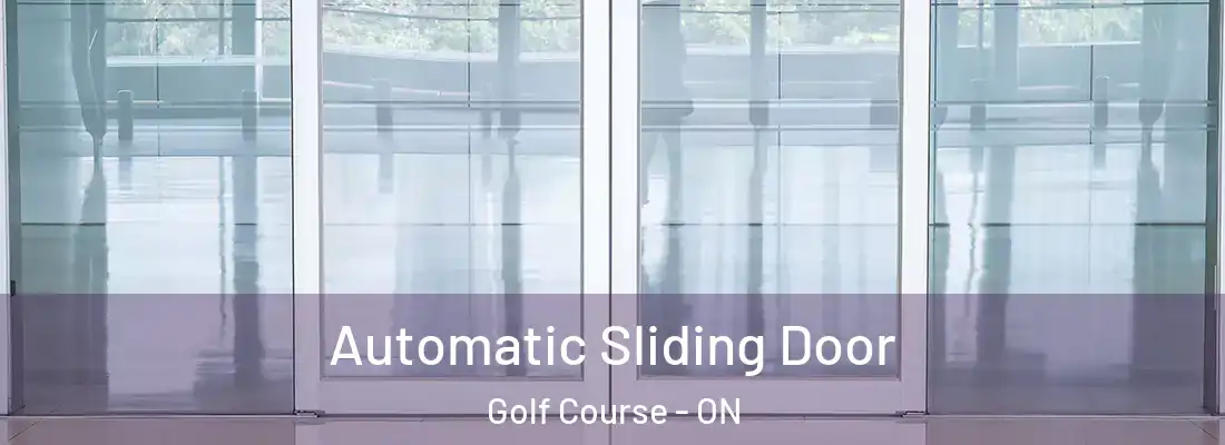  Automatic Sliding Door Golf Course - ON