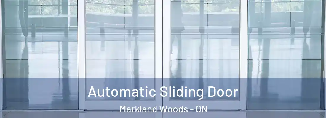  Automatic Sliding Door Markland Woods - ON