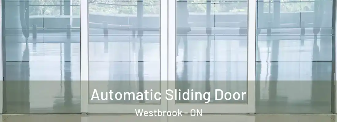  Automatic Sliding Door Westbrook - ON