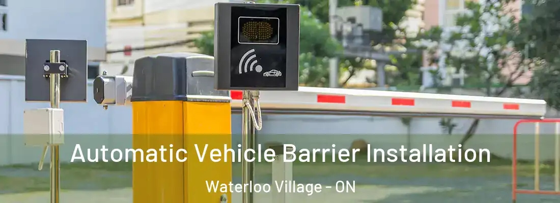  Automatic Vehicle Barrier Installation Waterloo Village - ON