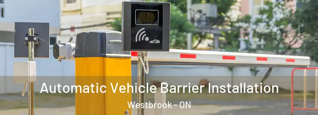  Automatic Vehicle Barrier Installation Westbrook - ON