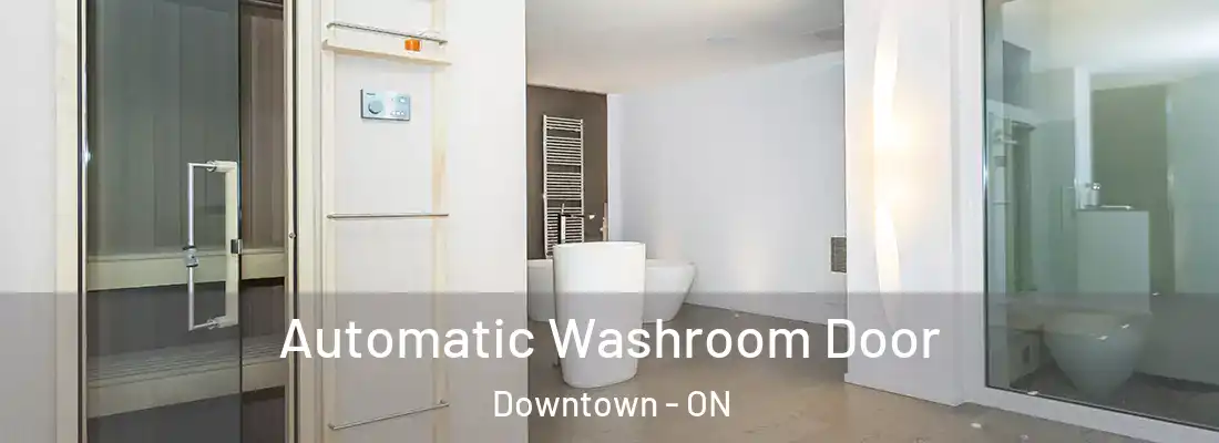  Automatic Washroom Door Downtown - ON