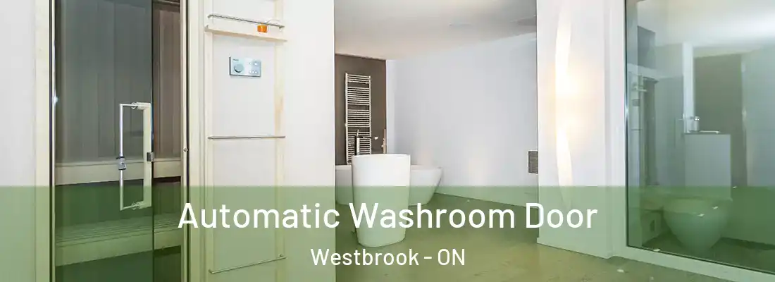  Automatic Washroom Door Westbrook - ON
