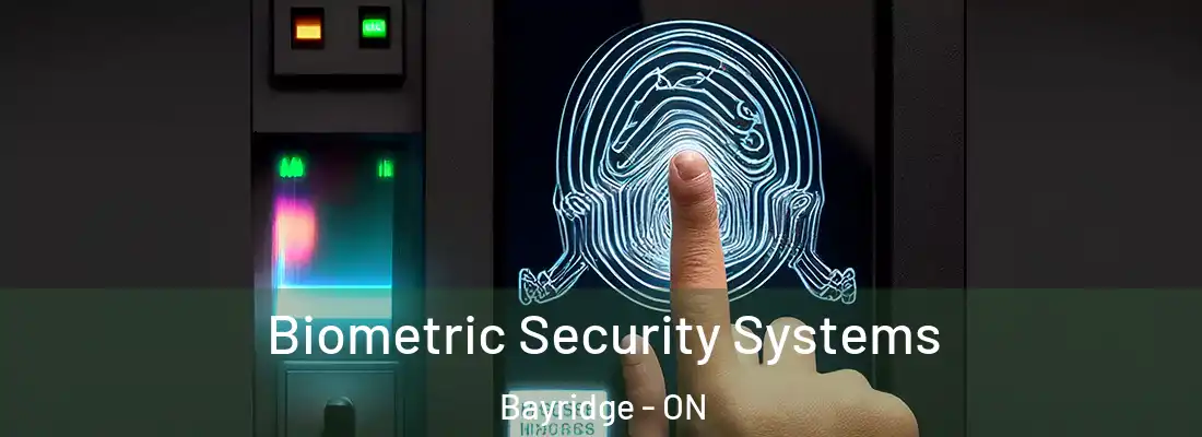  Biometric Security Systems Bayridge - ON