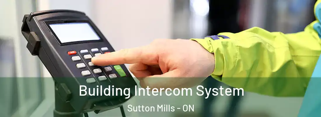  Building Intercom System Sutton Mills - ON