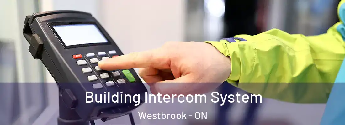  Building Intercom System Westbrook - ON