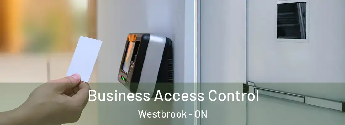  Business Access Control Westbrook - ON
