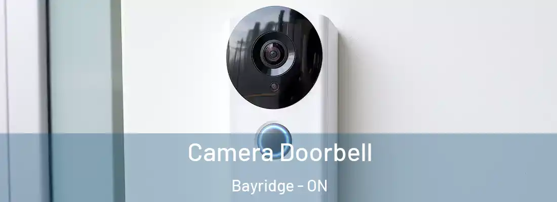  Camera Doorbell Bayridge - ON