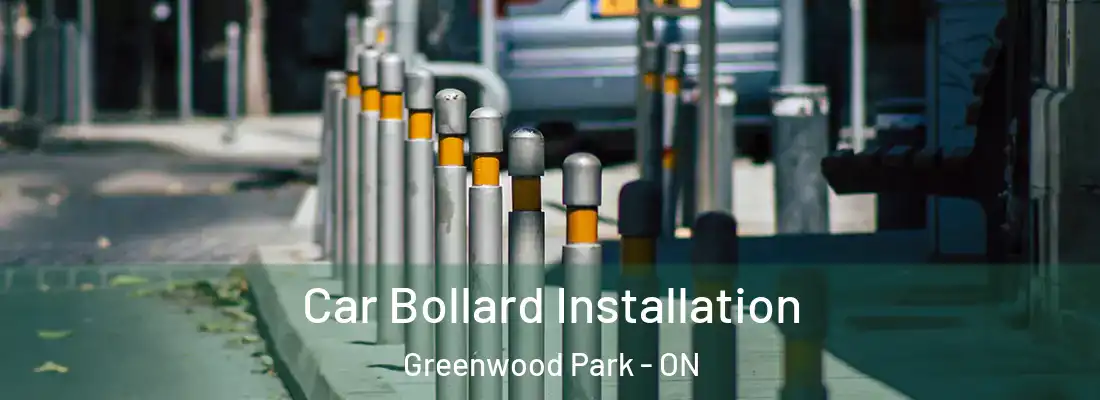  Car Bollard Installation Greenwood Park - ON