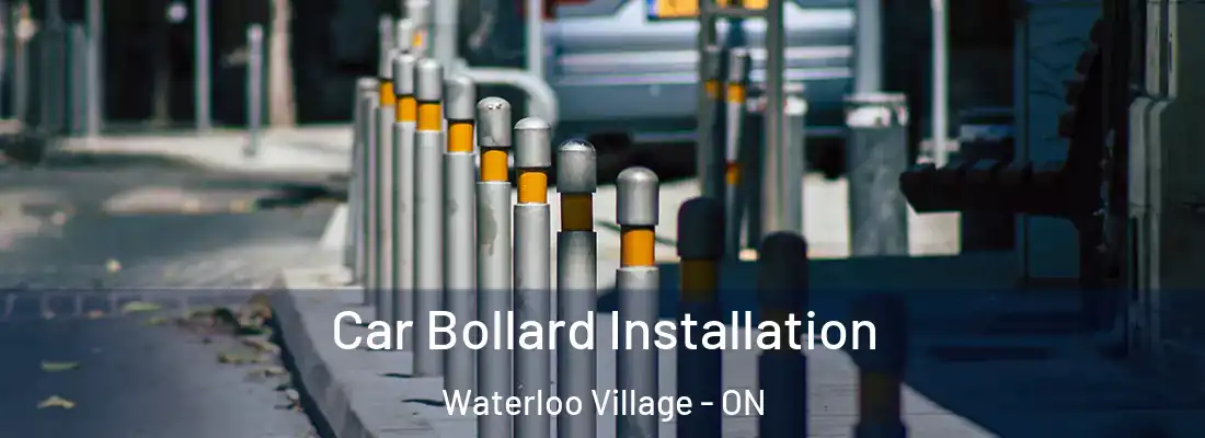  Car Bollard Installation Waterloo Village - ON