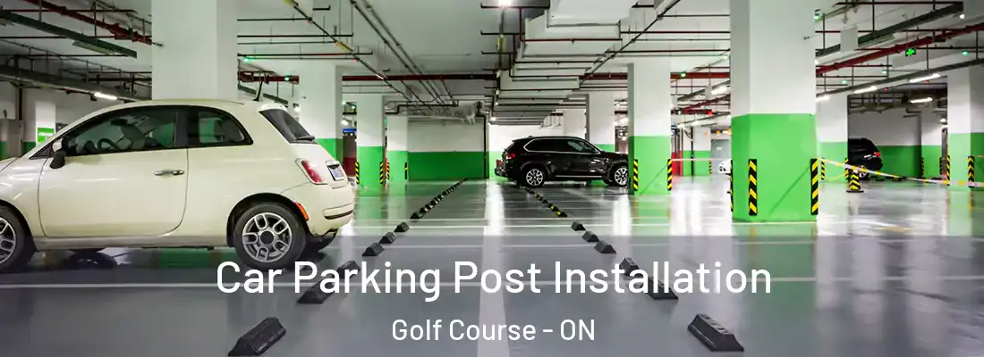  Car Parking Post Installation Golf Course - ON