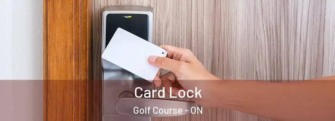  Card Lock Golf Course - ON