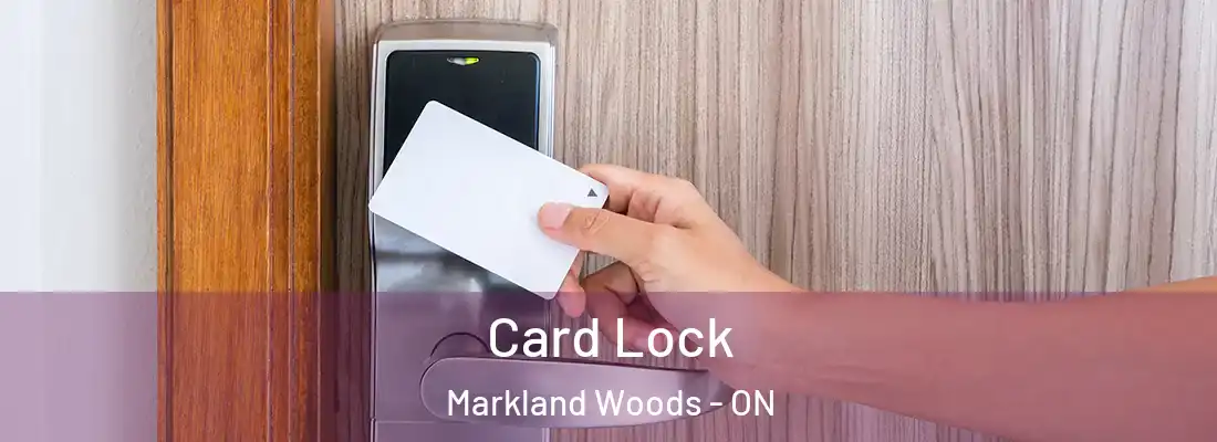  Card Lock Markland Woods - ON