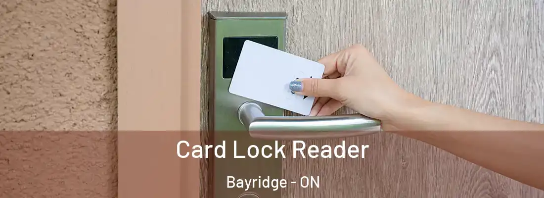  Card Lock Reader Bayridge - ON