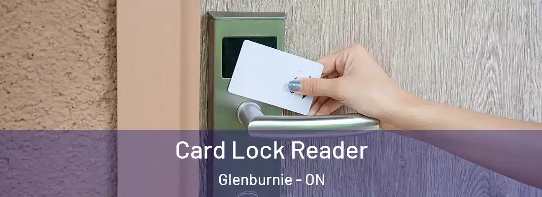 Card Lock Reader Glenburnie - ON