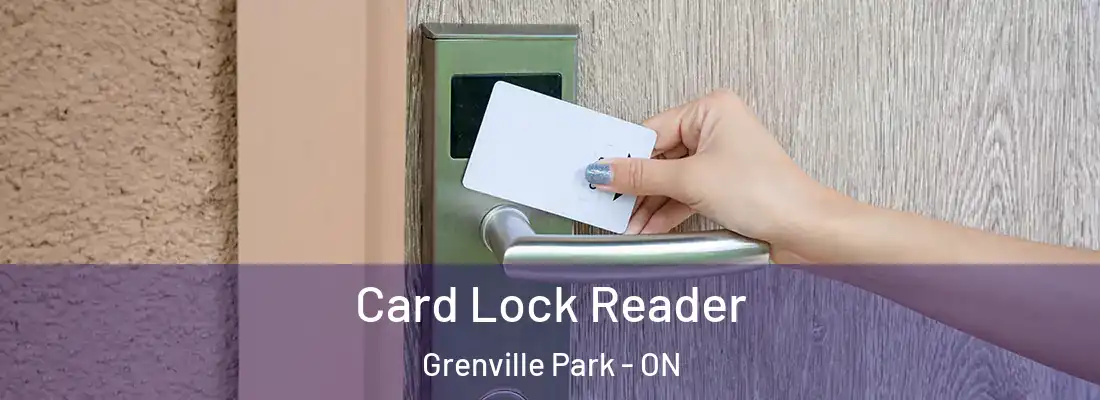  Card Lock Reader Grenville Park - ON