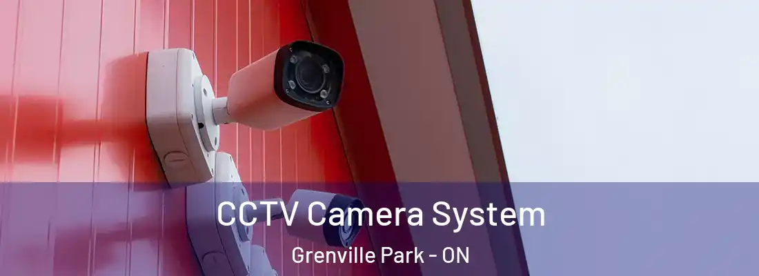  CCTV Camera System Grenville Park - ON