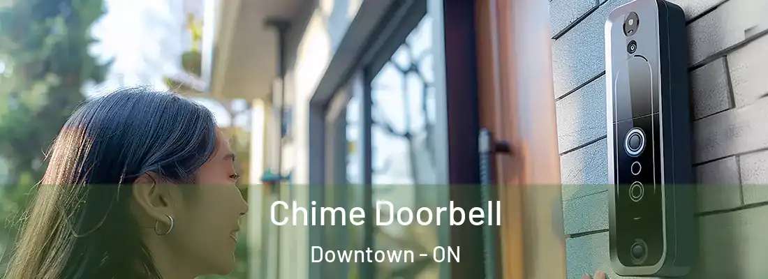  Chime Doorbell Downtown - ON