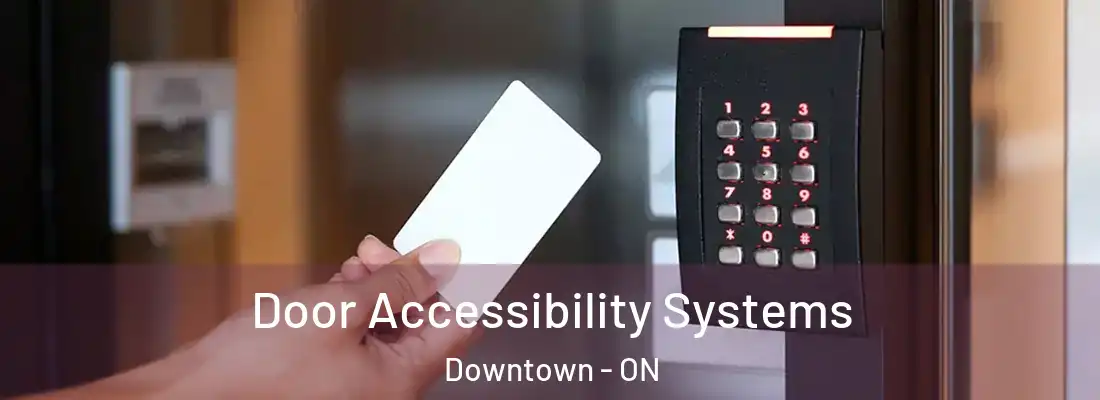  Door Accessibility Systems Downtown - ON