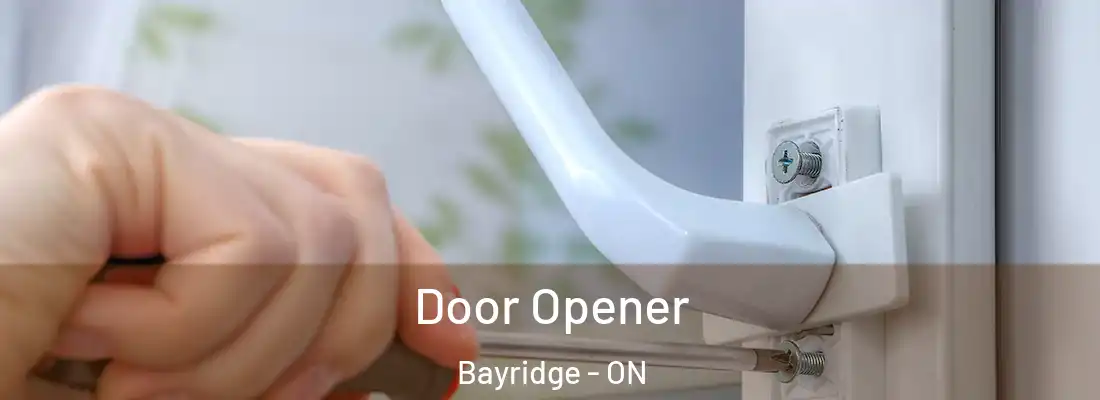  Door Opener Bayridge - ON