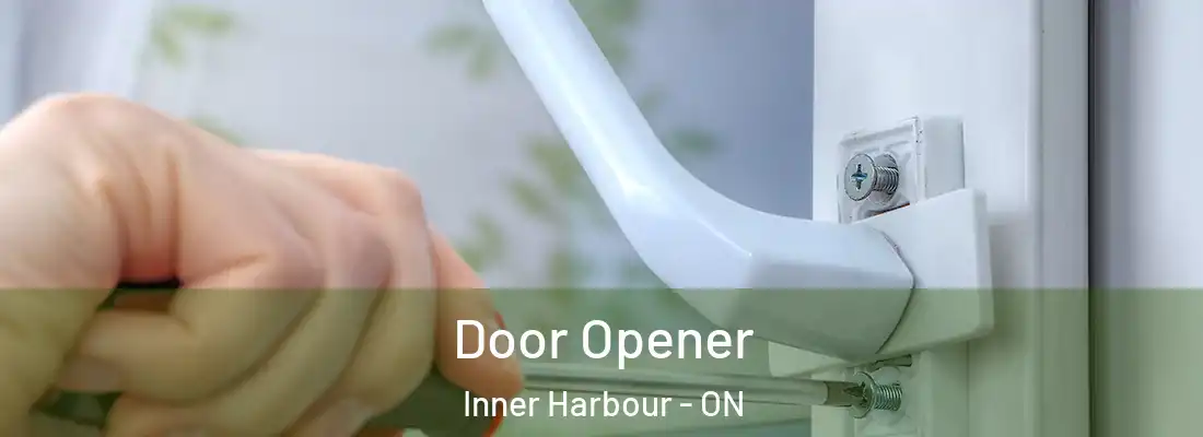  Door Opener Inner Harbour - ON