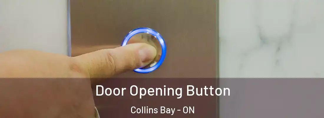  Door Opening Button Collins Bay - ON