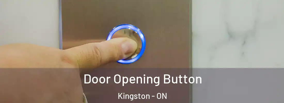  Door Opening Button Kingston - ON