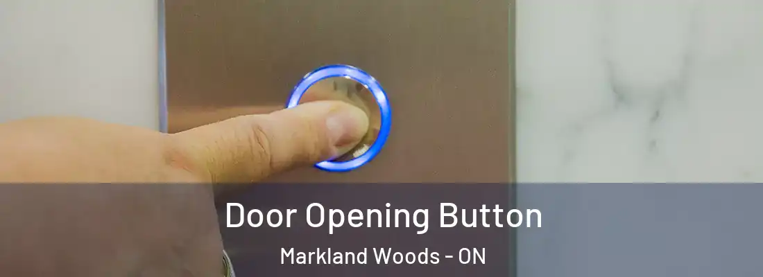  Door Opening Button Markland Woods - ON