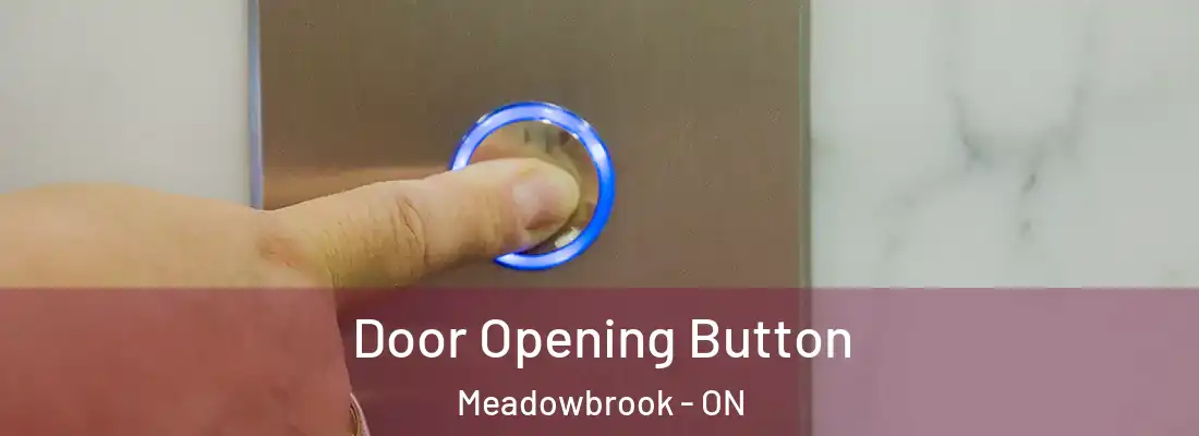  Door Opening Button Meadowbrook - ON