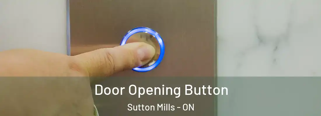 Door Opening Button Sutton Mills - ON