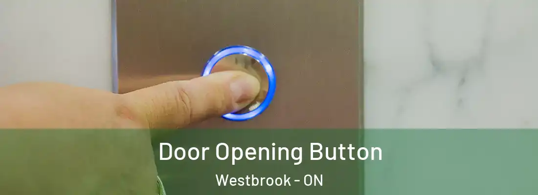  Door Opening Button Westbrook - ON