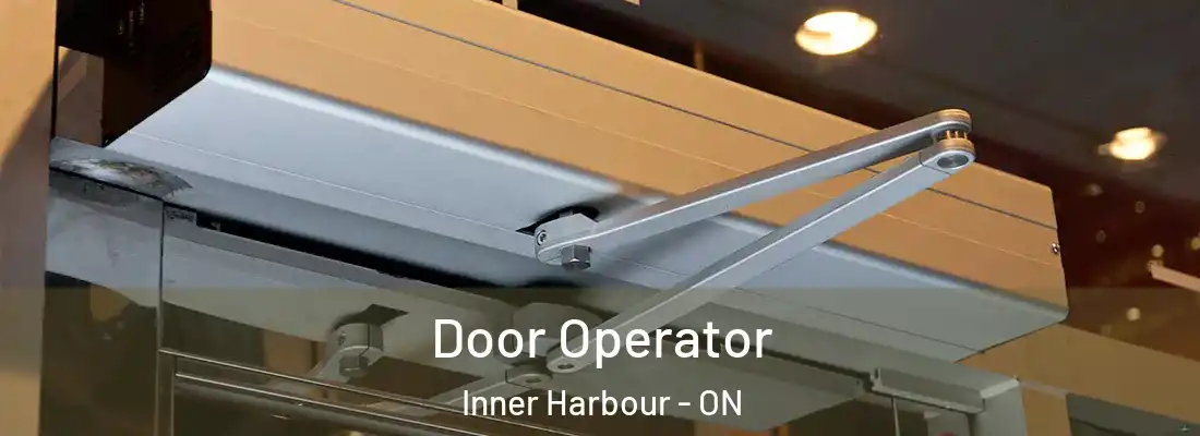  Door Operator Inner Harbour - ON