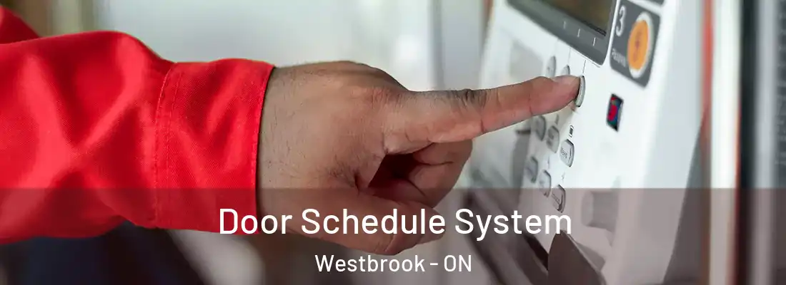  Door Schedule System Westbrook - ON
