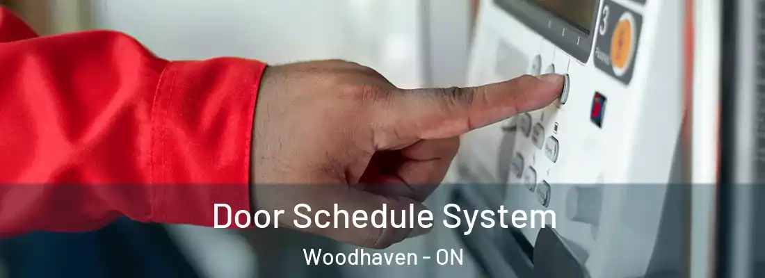  Door Schedule System Woodhaven - ON
