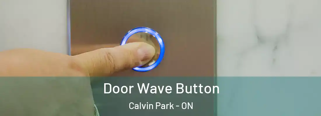  Door Wave Button Calvin Park - ON