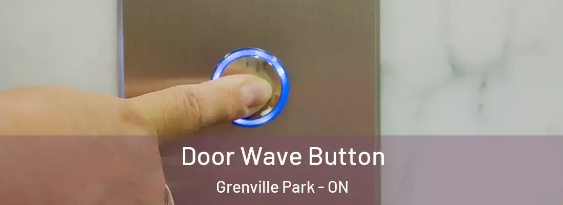  Door Wave Button Grenville Park - ON