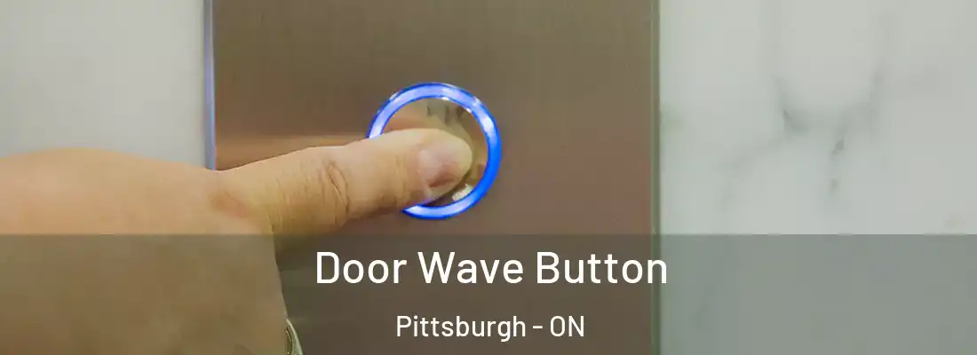  Door Wave Button Pittsburgh - ON