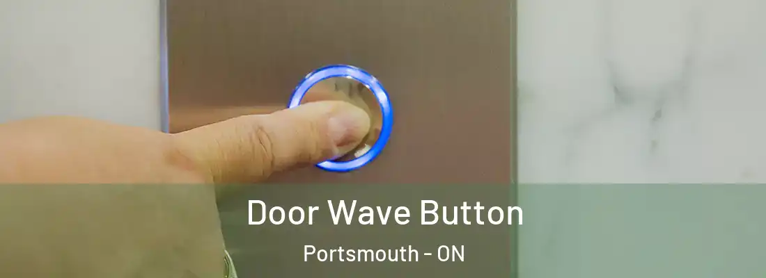  Door Wave Button Portsmouth - ON