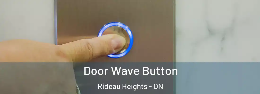  Door Wave Button Rideau Heights - ON