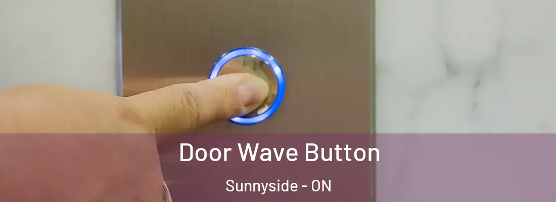  Door Wave Button Sunnyside - ON