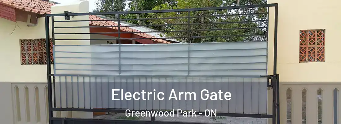  Electric Arm Gate Greenwood Park - ON