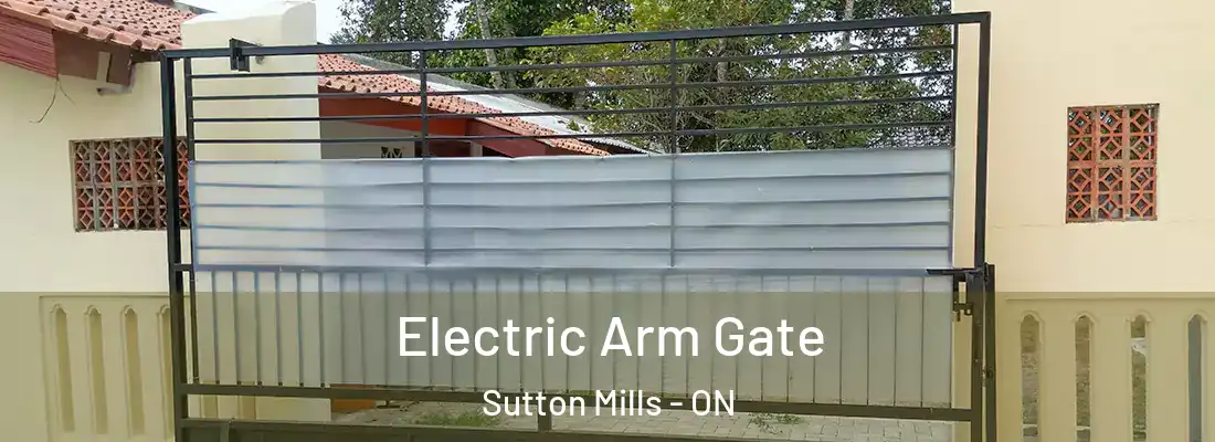  Electric Arm Gate Sutton Mills - ON