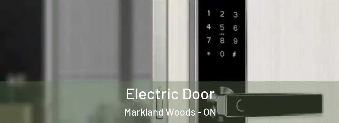  Electric Door Markland Woods - ON